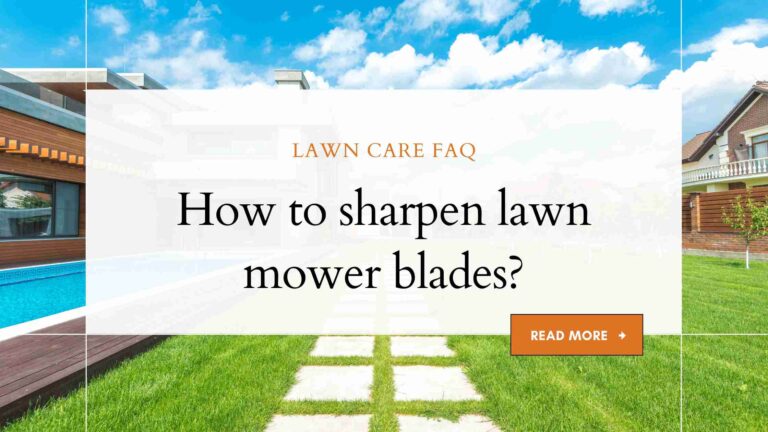 How to sharpen lawn mower blades?