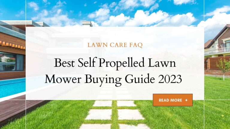 Best self propelled lawn mower Buying Guide 2023